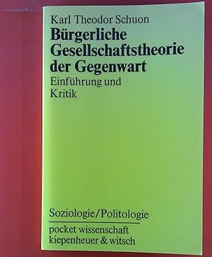 Bild des Verkufers fr Brgerliche Gesellschaftstheorie der Gegenwart. Einfhrung und Kritik. Soziologie/Politologie. Pocket Wissenschaft. zum Verkauf von biblion2