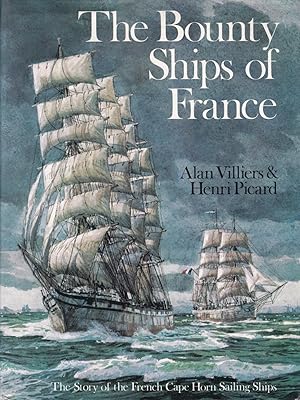 Imagen del vendedor de The bounty ships of France - The story of the french Cape Horn sailing ships a la venta por Pare Yannick