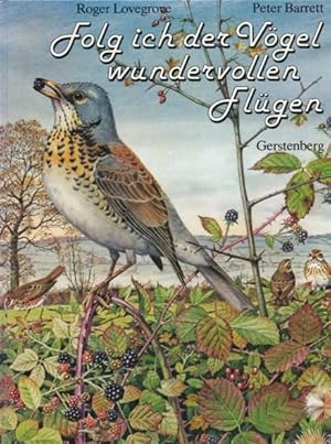 Seller image for Folg ich der Vgel wundervollen Flgen ." Vogelbetrachtungen im Jahreslauf. Aus dem Englischen bersetzt von Elmar Kreihe. for sale by ANTIQUARIAT ERDLEN