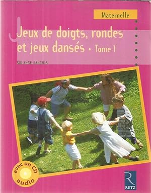 Maternelle - Jeux de doigts, rondes et jeux dansés - tome 1 - avec un CD-audio
