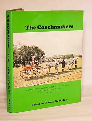 Seller image for The Coachmakers: History of the Worshipful Company of Coachmakers, 1677-1977 for sale by Kerr & Sons Booksellers ABA