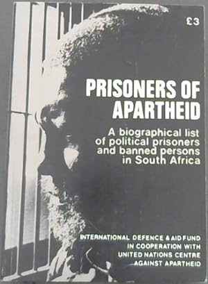 Bild des Verkufers fr Prisoners of Apartheid: A Biographical List of Political Prisoners and Banned Persons in South Africa zum Verkauf von Chapter 1