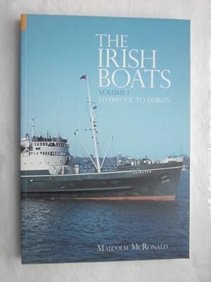The Irish Boats: Volume I Liverpool to Dublin