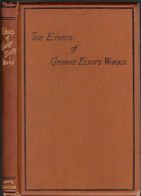Bild des Verkufers fr The Ethics of George Eliot's Works zum Verkauf von Reflection Publications
