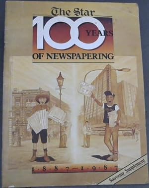 The Star : 100 Years of Newspapering 1887-1987 - Souvenir Supplement 16 October 1987
