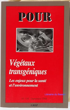 Pour n°159 Végétaux transgéniques Les enjeux pour la santé et l'environnement
