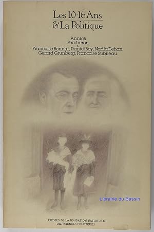 Image du vendeur pour Les dix-seize ans et la politique mis en vente par Librairie du Bassin