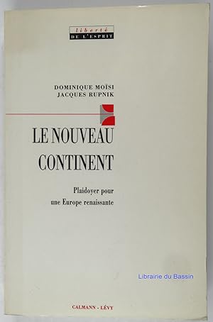 Seller image for Le Nouveau Continent : Plaidoyer pour une Europe renaissante for sale by Librairie du Bassin