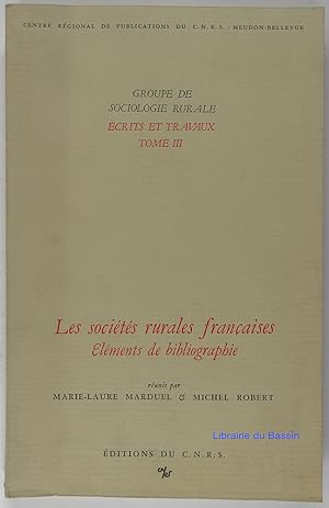 Imagen del vendedor de Les Socits rurales franaises : lments de bibliographie (crits et travaux du Groupe de sociologie rurale du C.N.R.S.) a la venta por Librairie du Bassin