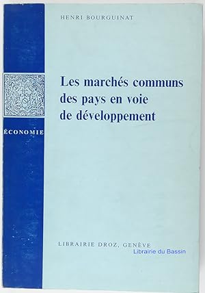 Bild des Verkufers fr Les marchs communs des pays en voie de dveloppement zum Verkauf von Librairie du Bassin