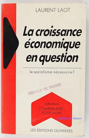 Image du vendeur pour La croissance conomique en question Le socialisme ncessaire ? mis en vente par Librairie du Bassin