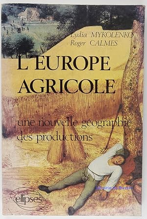 L'Europe agricole une nouvelle géographie des productions