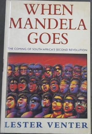 Seller image for When Mandela goes: The coming of South Africa's second revolution for sale by Chapter 1