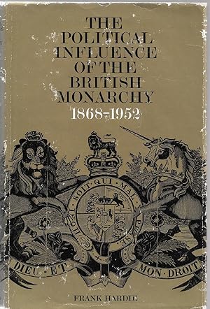 The Political Influence of the British Monarchy 1868-1952