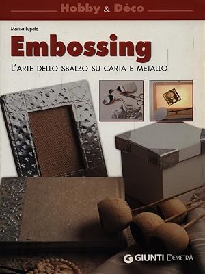 Imagen del vendedor de Embossing - L'arte dello sbalzo su carta e metallo a la venta por Librodifaccia