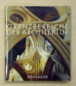 Bild des Verkufers fr Grenzbereiche der Architektur. zum Verkauf von antiquariat peter petrej - Bibliopolium AG