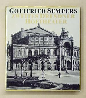 Seller image for Gottfried Sempers zweites Dresdner Hoftheater. Entstehung. Knstlerische Ausstattung. Ikonographie. for sale by antiquariat peter petrej - Bibliopolium AG