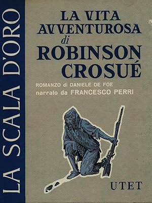 Seller image for La vita avventurosa di Robinson Crosue' for sale by Librodifaccia