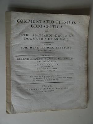 Bild des Verkufers fr Commentatio theologico-critica de Petri Abaelardi doctrina dogmatica et morali. zum Verkauf von Auceps-Antiquariat Sebastian Vogler