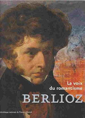 Seller image for Berlioz La voix du romantisme for sale by Walden Books