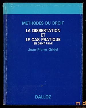 Imagen del vendedor de LA DISSERTATION ET LE CAS PRATIQUE EN DROIT PRIV, coll. Mthodes du droit a la venta por La Memoire du Droit