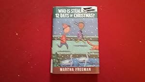 Seller image for Who Is Stealing the 12 Days of Christmas? (A Chickadee Court Mystery) for sale by Betty Mittendorf /Tiffany Power BKSLINEN