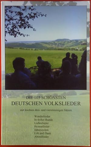 Bild des Verkufers fr Die 103 schnsten deutschen Volkslieder mit leichten drei- und vierstimmigen Stzen zum Verkauf von biblion2