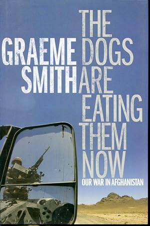 Seller image for The Dogs Are Eating Them Now - Our War in Afghanistan for sale by Librairie Le Nord