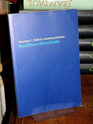 Imagen del vendedor de Documenta 11 _Plattform 5: Ausstellung/Exhibtion. Kurzfhrer / Short guide. Herausgeber.: Documenta-und-Museum-Fridericianum-Veranstaltungs-GmbH. Redaktion: Gerti Fietzek. a la venta por Altstadt-Antiquariat Nowicki-Hecht UG