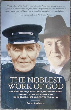 Bild des Verkufers fr The Noblest Work of God : The Memoirs of James Lough and John Craig zum Verkauf von Hanselled Books