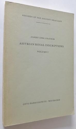 Assyrian Royal Inscriptions, Vol. 1 from the Bbeginning to Ashur-resha-ishi I