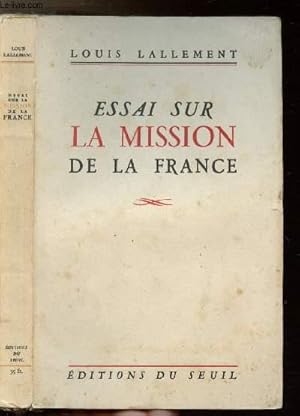 Seller image for ESSAI SUR LA MISSION DE LA FRANCE for sale by Le-Livre