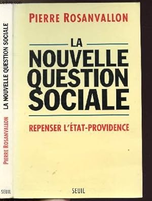 Seller image for LA NOUVELLE QUESTION SOCIALE - REPENSER L'ETAT-PROVIDENCE for sale by Le-Livre
