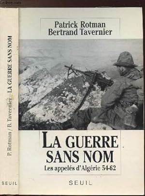 Bild des Verkufers fr LA GUERRE SANS NOM - LES APPELES D'ALGERIE 54-62 zum Verkauf von Le-Livre