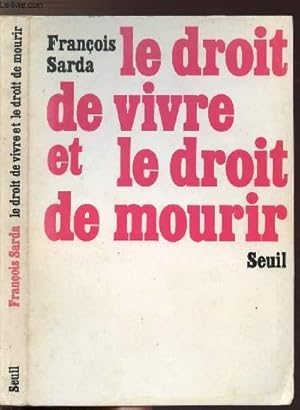 Image du vendeur pour LE DROIT DE VIVRE ET LE DROIT DE MOURIR mis en vente par Le-Livre