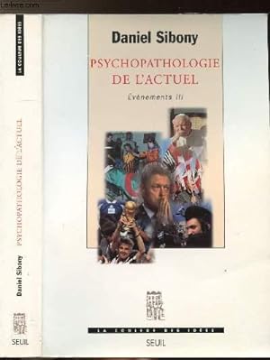 Imagen del vendedor de PSYCHOPATHOLOGIE DE L'ACTUEL - EVENEMENTS III a la venta por Le-Livre