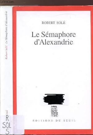 Image du vendeur pour LE SEMAPHORE D'ALEXANDRIE mis en vente par Le-Livre