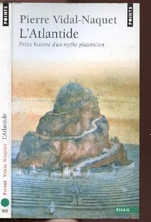 Seller image for L'ATLANTIDE - PETITE HISTOIRE D'UN MYTHE PLATONICIEN - COLLECTION POINTS ESSAIS N566 for sale by Le-Livre