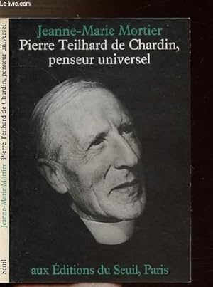 Bild des Verkufers fr PIERRE TEILHARD DE CHARDIN, PENSEUR UNIVERSEL zum Verkauf von Le-Livre