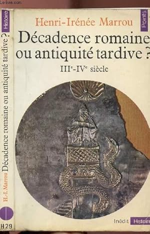 Image du vendeur pour DECADENCE ROMAINE OU ANTIQUITE TARDIVE ? - IIIE - IV E SIECLE- COLLECTION POINTS HISTOIRE NH29 mis en vente par Le-Livre