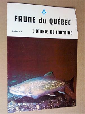 L'Omble de fontaine; faune du Québec, brochure no 8