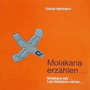 Molakana erzahlen. Molakana talk. Las Molakana narran.