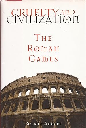 Imagen del vendedor de Cruelty and Civilization: The Roman Games a la venta por Auldfarran Books, IOBA