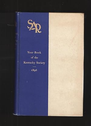 Year Book, Kentucky Society, Sons of the American Revolution for 1896 Also a Roster of the Virgin...