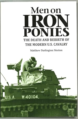Bild des Verkufers fr Men on Iron Ponies: The Death And Rebirth of The Modern U.S. Cavalry zum Verkauf von Sabra Books