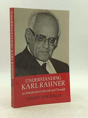 Seller image for UNDERSTANDING KARL RAHNER: An Introduction to His Life and Thought for sale by Kubik Fine Books Ltd., ABAA