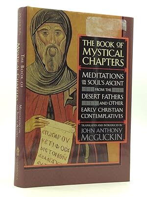 Seller image for THE BOOK OF MYSTICAL CHAPTERS: Meditations on the Soul's Ascent, from the Desert Fathers and Other Early Christian Contemplatives for sale by Kubik Fine Books Ltd., ABAA