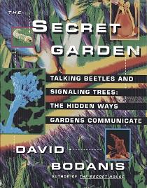 The SECRET GARDEN: TALKING BEETLES & SIGNALLING TREES: HIDDEN WAYS GDNS COMMUN