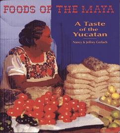 Imagen del vendedor de Food of the Maya: A Taste of the Yucatan a la venta por The Book Faerie