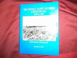 Immagine del venditore per The Central Pacific Railroad Across Nevada. 1868 & 1997. Photographic Comparatives. venduto da BookMine